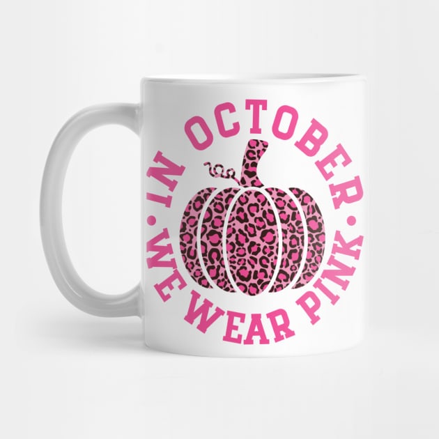 October We Wear Pink and Black Leopard Print Pumpkin - Breast Cancer Awareness Pink Font by Color Me Happy 123